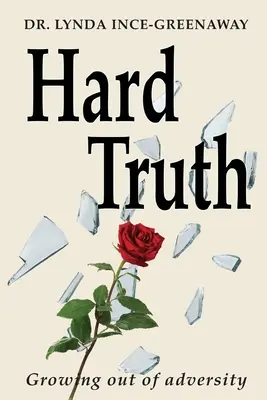 Hard Truth: Growing out of adversity