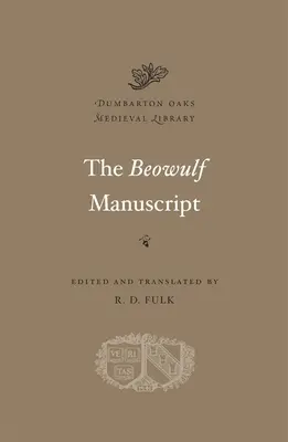 Manuscrisul Beowulf: Texte complete și lupta de la Finnsburg - The Beowulf Manuscript: Complete Texts and the Fight at Finnsburg