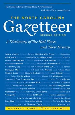 The North Carolina Gazetteer, 2nd Ed: Un dicționar al locurilor Tar Heel și al istoriei lor - The North Carolina Gazetteer, 2nd Ed: A Dictionary of Tar Heel Places and Their History