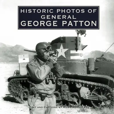 Fotografii istorice ale generalului George Patton - Historic Photos of General George Patton