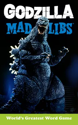 Godzilla Mad Libs: Cel mai mare joc de cuvinte din lume - Godzilla Mad Libs: World's Greatest Word Game