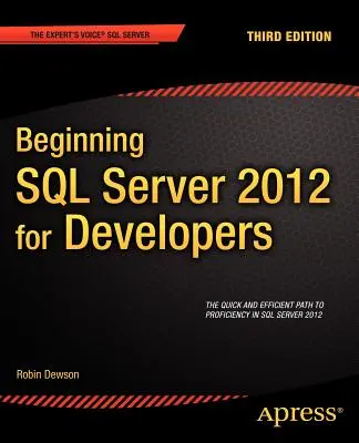 Începutul SQL Server 2012 pentru dezvoltatori - Beginning SQL Server 2012 for Developers