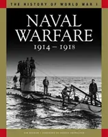 Naval Warfare 1914-1918 - From Coronel to the Atlantic and Zeebrugge