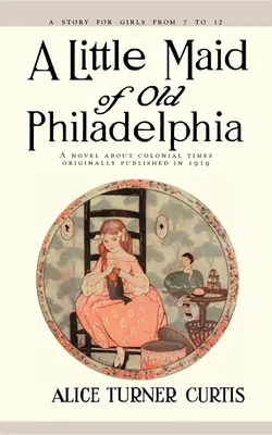 Micuța domnișoară din Old Philadelphia - Little Maid of Old Philadelphia