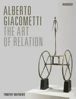Alberto Giacometti - Arta relației - Alberto Giacometti - The Art of Relation