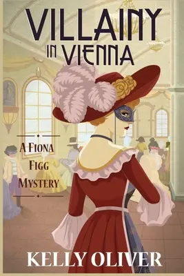 Ticăloșie în Viena: Un mister Fiona Figg - Villainy in Vienna: A Fiona Figg Mystery