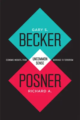 Uncommon Sense: Perspective economice, de la căsătorie la terorism - Uncommon Sense: Economic Insights, from Marriage to Terrorism