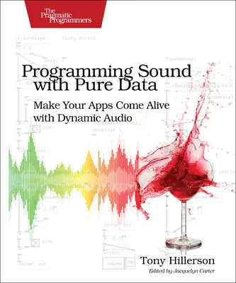Programarea sunetului cu Pure Data: Faceți aplicațiile dvs. să prindă viață cu ajutorul sunetului dinamic - Programming Sound with Pure Data: Make Your Apps Come Alive with Dynamic Audio