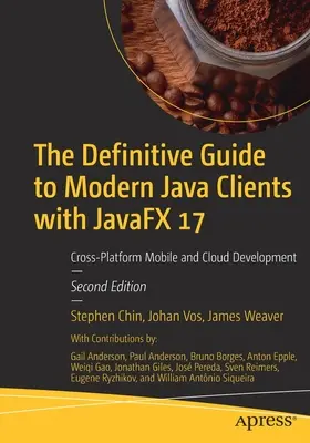 Ghidul definitiv al clienților Java moderni cu Javafx 17: Dezvoltare mobilă și cloud multiplatformă - The Definitive Guide to Modern Java Clients with Javafx 17: Cross-Platform Mobile and Cloud Development