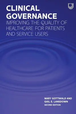 Guvernanță clinică: Îmbunătățirea calității asistenței medicale pentru pacienți și utilizatorii serviciilor - Clinical Governance: Improving the Quality of Healthcare for Patients and Service Users