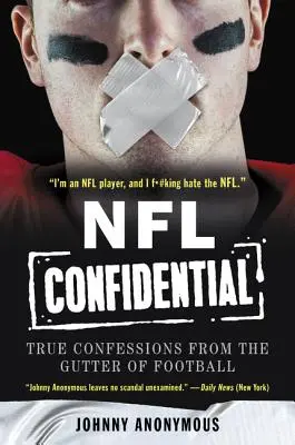 NFL Confidential: Confesiuni adevărate din groapa fotbalului - NFL Confidential: True Confessions from the Gutter of Football