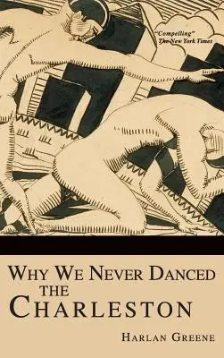 De ce nu am dansat niciodată Charleston - Why We Never Danced the Charleston