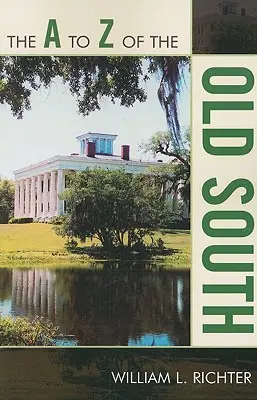 De la A la Z a Vechiului Sud - The A to Z of the Old South