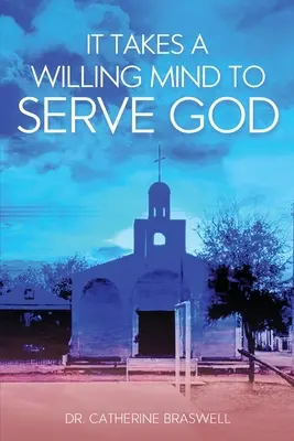 Este nevoie de o minte dispusă să-L slujească pe Dumnezeu - It Takes a Willing Mind to Serve God