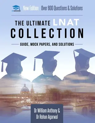Colecția finală LNAT: 3 cărți într-una singură, 600 de întrebări practice și soluții, include 4 lucrări simulate, planuri detaliate de eseuri, Law National Aptitud - The Ultimate LNAT Collection: 3 Books In One, 600 Practice Questions & Solutions, Includes 4 Mock Papers, Detailed Essay Plans, Law National Aptitud