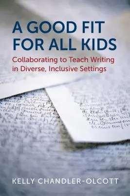 O potrivire bună pentru toți copiii: Colaborarea pentru predarea scrisului în contexte diverse și incluzive - A Good Fit for All Kids: Collaborating to Teach Writing in Diverse, Inclusive Settings