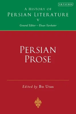 Persian Prose: O istorie a literaturii persane, vol. V - Persian Prose: A History of Persian Literature, Vol V