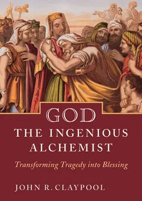 Dumnezeu, alchimistul ingenios: Transformarea tragediei în binecuvântare - God the Ingenious Alchemist: Transforming Tragedy Into Blessing