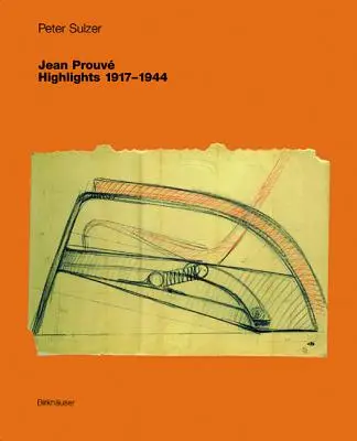 Jean Prouve - Repere 1917-1944 - Jean Prouve - Highlights 1917-1944