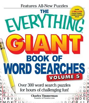 The Everything Giant Book of Word Searches, Volume 5: Peste 300 de puzzle-uri de căutare a cuvintelor pentru ore întregi de distracție provocatoare! - The Everything Giant Book of Word Searches, Volume 5: Over 300 Word Search Puzzles for Hours of Challenging Fun!