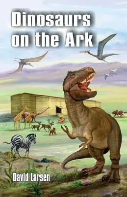 Dinozauri pe arcă (Dinosaurs on the Ark) - Dinosaurs on the Ark