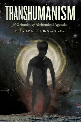 Transhumanismul: Un grilaj de agende alchimice - Transhumanism: A Grimoire of Alchemical Agendas