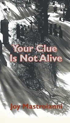 Indiciul tău nu este în viață - Your Clue Is Not Alive