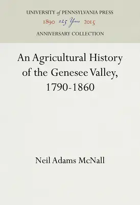 O istorie agricolă a Văii Genesee, 1790-1860 - An Agricultural History of the Genesee Valley, 1790-1860