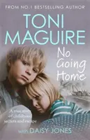 No Going Home: Din bestsellerul nr.1 - O poveste adevărată despre secrete din copilărie și evadare - No Going Home: From the No.1 bestseller - A true story of childhood secrets and escape