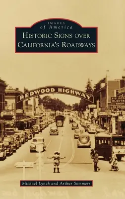 Semne istorice deasupra șoselelor din California - Historic Signs Over California's Roadways