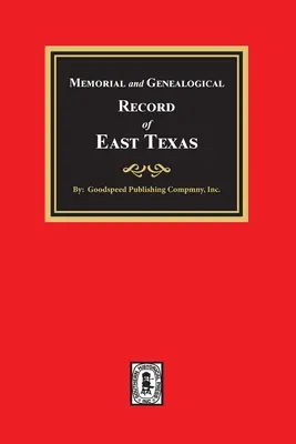 Memorial and Genealogical Record of East Texas