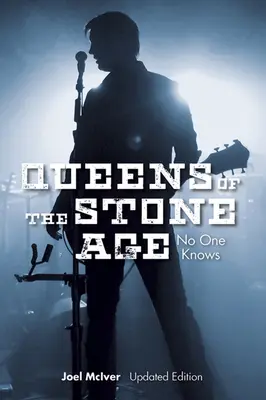 Joel McIver: Queens of the Stone Age - No One Knows (Ediție actualizată) - Joel McIver: Queens of the Stone Age - No One Knows (Updated Edition)