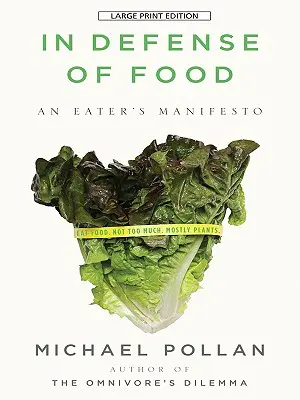 În apărarea mâncării: Manifestul unui devorator - In Defense of Food: An Eater's Manifesto