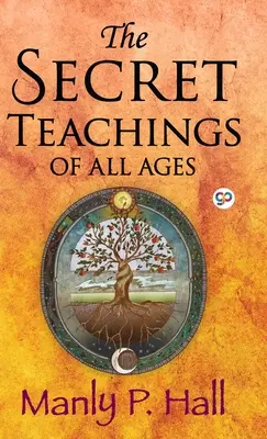 Învățăturile secrete ale tuturor timpurilor - The Secret Teachings of All Ages
