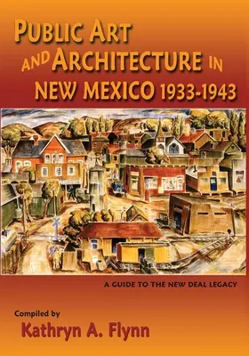 Artă și arhitectură publică în New Mexico, 1933-1943 (Softcover) - Public Art and Architecture in New Mexico, 1933-1943 (Softcover)