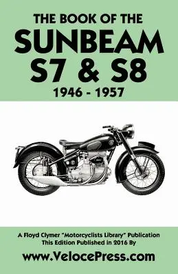 Cartea Sunbeam S7 & S8 1946-1957 - Book of the Sunbeam S7 & S8 1946-1957