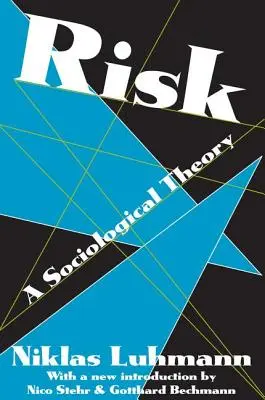 Riscul - o teorie sociologică - Risk - A Sociological Theory