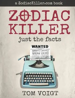 Ucigașul Zodiacului: Doar faptele - Zodiac Killer: Just the Facts