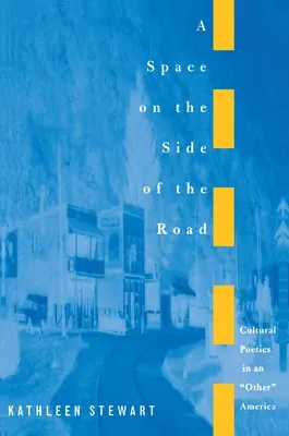 A Space on the Side of the Road: Poetica culturală într-o altă Americă - A Space on the Side of the Road: Cultural Poetics in an Other America