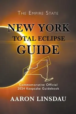 Ghidul eclipsei totale din New York: Ghidul oficial comemorativ 2024 Keepsake - New York Total Eclipse Guide: Official Commemorative 2024 Keepsake Guidebook