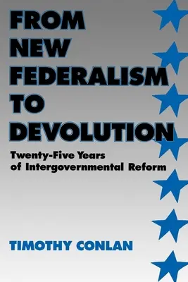 De la Noul Federalism la Devolution: Douăzeci și cinci de ani de reformă interguvernamentală - From New Federalism to Devolution: Twenty-Five Years of Intergovernmental Reform