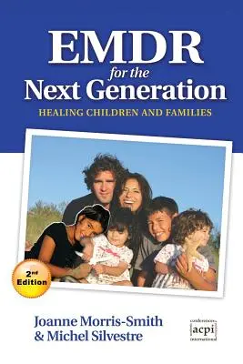 Emdr pentru următoarea generație - Vindecarea copiilor și familiilor 2nd Ed - Emdr for the Next Generation-Healing Children and Families 2nd Ed