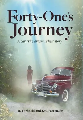 Călătoria lui Forty-One: O mașină, Visul, Povestea lor - Forty-One's Journey: A car, The dream, Their story