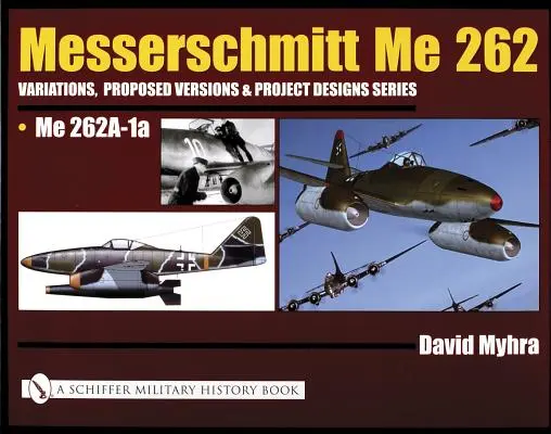 Messerschmitt Me 262: Variații, Versiuni Propuse & Proiecte Seria: Me 262 A-1a - Messerschmitt Me 262: Variations, Proposed Versions & Project Designs Series: Me 262 A-1a