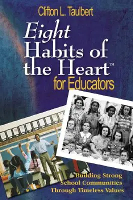 Opt obiceiuri ale inimii(tm) pentru educatori: Construirea unor comunități școlare puternice prin valori atemporale - Eight Habits of the Heart(tm) for Educators: Building Strong School Communities Through Timeless Values