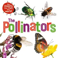 Insectele care ne conduc lumea: Polenizatorii - Insects that Run Our World: The Pollinators