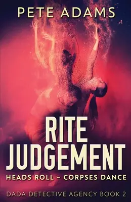 Ritul Judecății: Capete rostogolite, moarte și insurecție - Rite Judgement: Heads Roll, Death And Insurrection