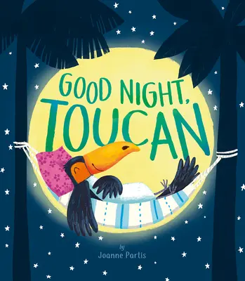 Noapte bună, Toucan - Good Night, Toucan