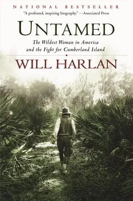 Neîmblânzită: Cea mai sălbatică femeie din America și lupta pentru insula Cumberland - Untamed: The Wildest Woman in America and the Fight for Cumberland Island