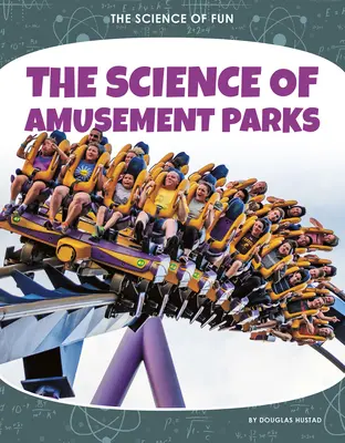 Știința parcurilor de distracții - The Science of Amusement Parks